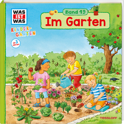 WAS IST WAS Kindergarten Band 19 Im Garten von Vohwinkel,  Astrid, Weller-Essers,  Andrea