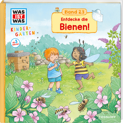 WAS IST WAS Kindergarten Band 23. Entdecke die Bienen! von Becker,  Stéffie, Weller-Essers,  Andrea