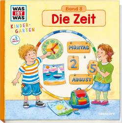 WAS IST WAS Kindergarten, Band 8. Die Zeit von Döring,  Hans Günther, Weller-Essers,  Andrea