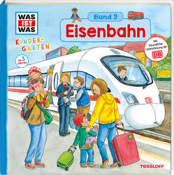 WAS IST WAS Kindergarten, Band 9. Eisenbahn von Klaßen,  Stefanie, Weller-Essers,  Andrea