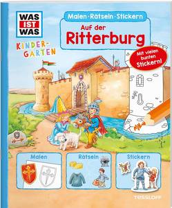 WAS IST WAS Kindergarten Malen Rätseln Stickern Auf der Ritterburg von Beurenmeister,  Corina, Döring,  Hans Günther, Schuck,  Sabine