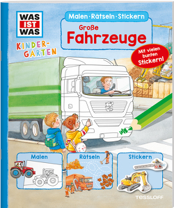 WAS IST WAS Kindergarten Malen Rätseln Stickern Große Fahrzeuge von Frey,  Marcus, Großekettler,  Friederike, Herden,  Lisa, Kiefer,  Katja, Matthies,  Don Oliver, Richter,  Stefan