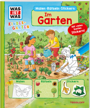 WAS IST WAS Kindergarten Malen Rätseln Stickern Im Garten. von Beurenmeister,  Corina, Döring,  Hans Günther, Kiefer,  Katja, Marti,  Tatjana, Poppins,  Oli, Richter,  Stefan, Vohwinkel,  Astrid, Winterstein,  Felicia