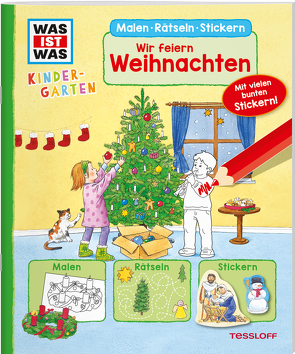 WAS IST WAS Kindergarten Malen Rätseln Stickern Wir feiern Weihnachten von Beurenmeister,  Corina, Haller,  Ute, Herden,  Lisa, Teschner,  Oliver, Vohwinkel,  Astrid, Wandrey,  Guido