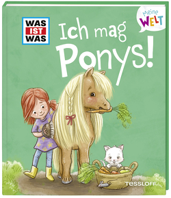 WAS IST WAS Meine Welt Band 7 Ich mag Ponys! von Weller-Essers,  Andrea