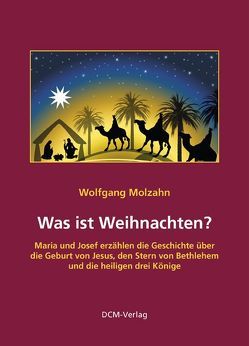 Was ist Weihnachten? von Molzahn,  Wolfgang