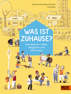 Was ist Zuhause? von Hesse,  Lena, Scharmacher-Schreiber,  Kristina