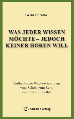 Was jeder wissen möchte – jedoch keiner hören will (Neuauflage) von Brozio,  Gerard