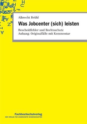 Was Jobcenter (sich) leisten von Brühl,  Albrecht