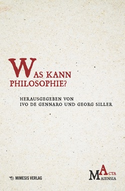 Was kann Philosophie? von Georg,  Siller, Ivo,  De Gennaro