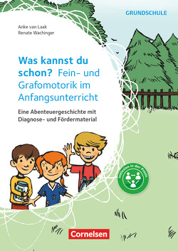 Was kannst du schon? – Fein- und Grafomotorik im Anfangsunterricht – Eine Abenteuergeschichte mit Diagnose- und differenziertem Fördermaterial von van Laak,  Anke, Wachinger,  Renate