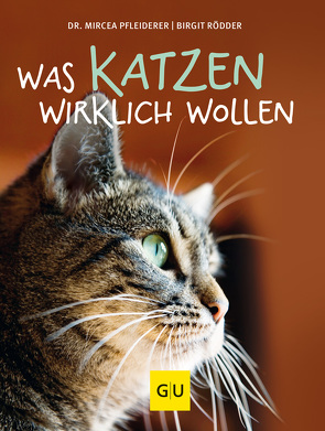 Was Katzen wirklich wollen von Pfleiderer,  Mircea, Rödder,  Birgit