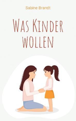 Was Kinder wollen von Brandt,  Sabine