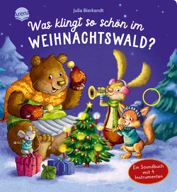 Was klingt so schön im Weihnachtswald? Ein Soundbuch mit 4 Instrumenten von Bierkandt,  Julia, Emling,  Pia