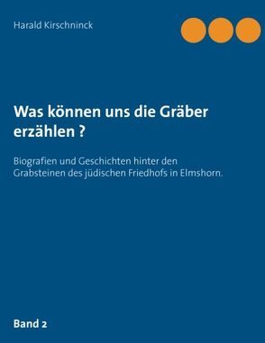 Was können uns die Gräber erzählen? von Kirschninck,  Harald