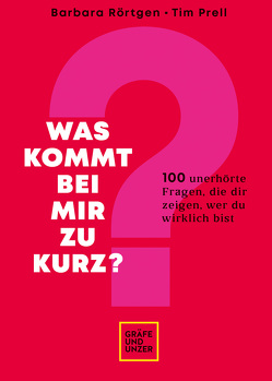 Was kommt bei mir zu kurz? von Prell,  Tim, Rörtgen,  Barbara