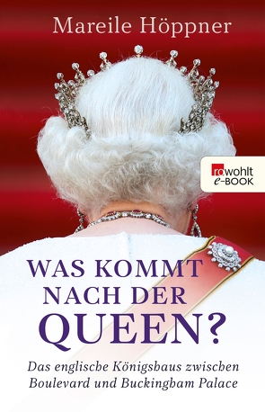 Was kommt nach der Queen? von Höppner,  Mareile, Röttgers,  Antje, Seelmann-Eggebert,  Rolf