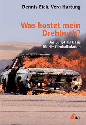 Was kostet mein Drehbuch? von Eick,  Dennis, Hartung,  Vera