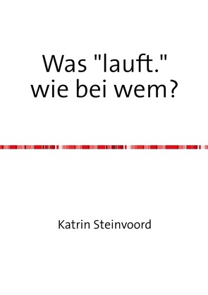 Was „lauft.“ wie bei wem? von Steinvoord,  Katrin