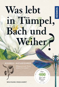 Was lebt in Tümpel, Bach und Weiher? von Engelhardt,  Wolfgang, Klaus,  Rehfeld, , Martin,  Peter