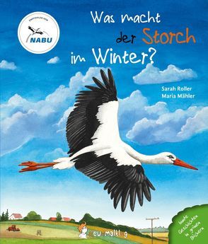 Was macht der Storch im Winter? von Mähler,  Maria, Roller,  Sarah