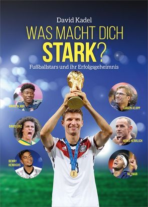 Was macht dich stark? von Kadel,  David