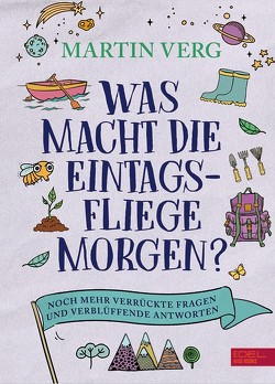 Was macht die Eintagsfliege morgen? von Kaiser,  Miriam, Verg,  Martin