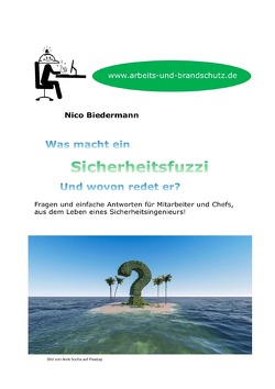 Was macht ein Sicherheitsfuzzi und wovon redet er? von Biedermann,  Nico