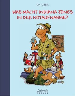 Was macht Indiana Jones in der Notaufnahme? von Schmidt,  Klaus H