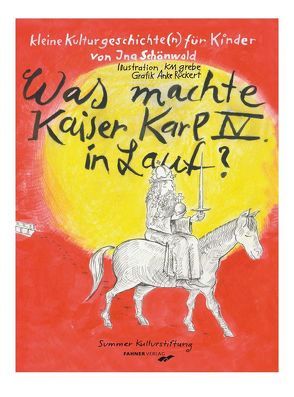 Was machte Kaiser Karl IV in Lauf? von Schönwald,  Ina