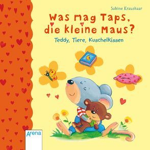 Was mag Taps, die kleine Maus? von Kraushaar,  Sabine, Röhling,  Hanna