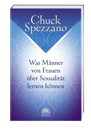 Was Männer von Frauen über Sexualität lernen können von Spezzano,  Chuck