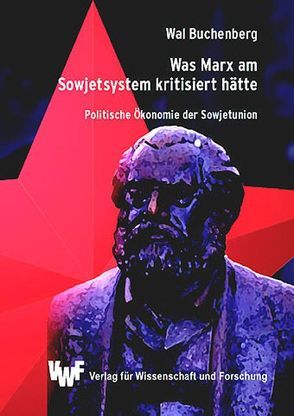 Was Marx am Sowjetsystem kritisiert hätte von Buchenberg,  Wal