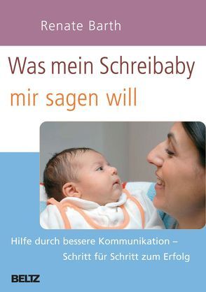 Was mein Schreibaby mir sagen will von Barth,  Renate