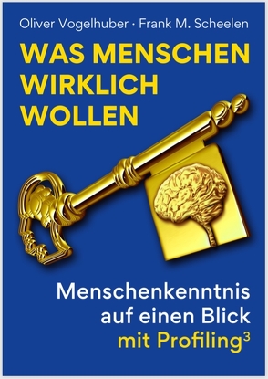 Was Menschen wirklich wollen von Scheelen,  Frank M, Vogelhuber,  Oliver