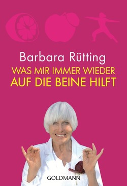 Was mir immer wieder auf die Beine hilft von Rütting,  Barbara