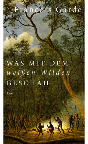 Was mit dem weißen Wilden geschah von Garde,  François, Spatz,  Sylvia