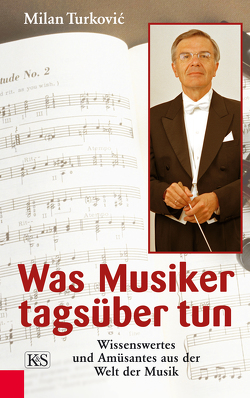 Was Musiker tagsüber tun von Turković,  Milan