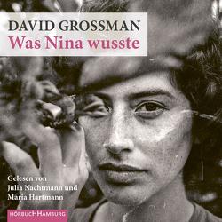 Was Nina wusste von Birkenhauer,  Anne, Grossman,  David, Hartmann,  Maria, Nachtmann,  Julia
