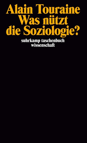 Was nützt die Soziologie? von Schwibs,  Bernd, Touraine,  Alain