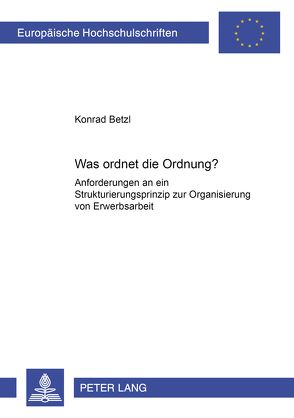 Was ordnet die Ordnung? von Betzl,  Konrad