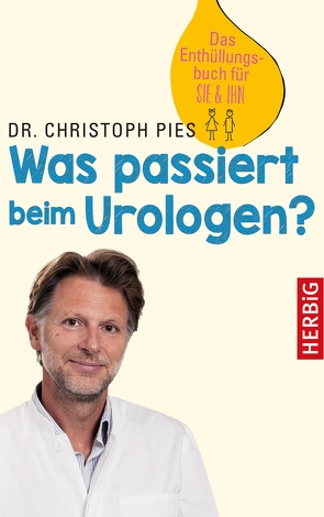 Was passiert beim Urologen? von Pies,  Christoph