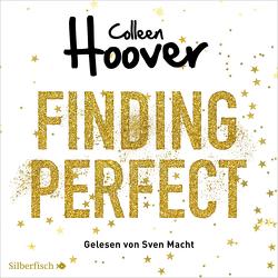 Was perfekt war 2: Finding Perfect von Ganslandt,  Katarina, Hoover,  Colleen, Macht,  Sven