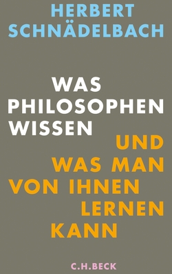 Was Philosophen wissen von Schnädelbach,  Herbert