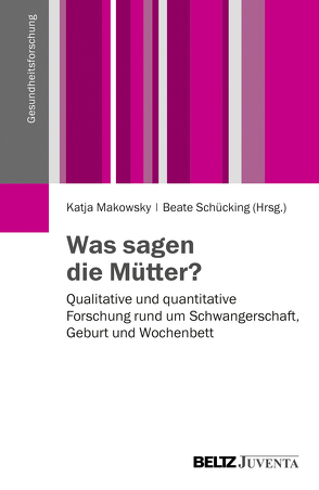 Was sagen die Mütter? von Makowsky,  Katja, Schücking,  Beate