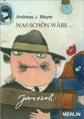 Was schön wäre … von Janosch, Meyer,  Andreas J