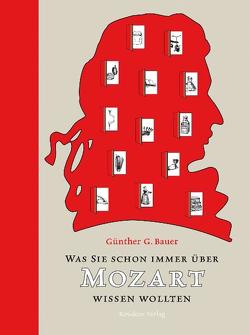 Was Sie schon immer über Mozart wissen wollten von Bauer,  Günther G