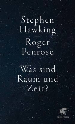 Was sind Raum und Zeit? von Hawking,  Stephen, Kiefer,  Claus, Penrose,  Roger
