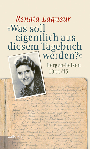 »Was soll eigentlich aus diesem Tagebuch werden?« von Laqueur,  Renata, Rahe,  Thomas, Wiebke,  Peter