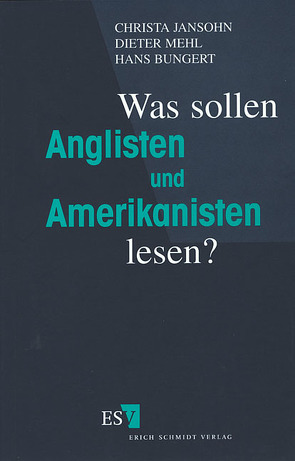 Was sollen Anglisten und Amerikanisten lesen? von Bungert,  Hans, Jansohn,  Christa, Mehl,  Dieter